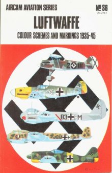 Luftwaffe Colour Schemes and Markings 1935-45 vol 1