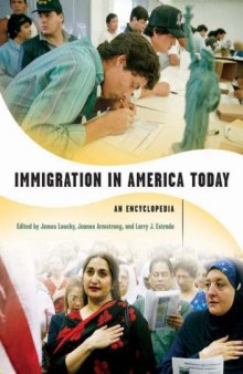 Immigration in America Today: An Encyclopedia