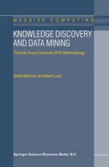 Knowledge Discovery and Data Mining: The Info-Fuzzy Network (IFN) Methodology