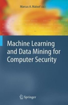 Machine Learning and Data Mining for Computer Security: Methods and Applications (Advanced Information and Knowledge Processing)