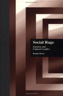 Social Rage: Emotion and Cultural Conflict (Garland Reference Library of Social Science)