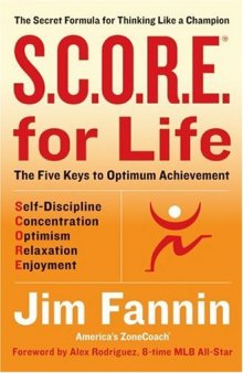 S.C.O.R.E. for Life (R): The Secret Formula for Thinking Like a Champion