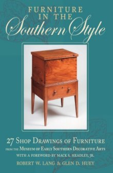 Furniture in the Southern Style  27 Shop Drawings of Furniture from the Museum of Early Southern Decorative Arts