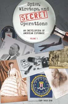 Spies, Wiretaps, and Secret Operations  2 volumes : An Encyclopedia of American Espionage