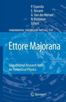 Ettore Majorana: Unpublished Research Notes on Theoretical Physics (Fundamental Theories of Physics)