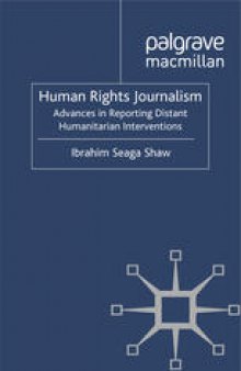 Human Rights Journalism: Advances in Reporting Distant Humanitarian Interventions