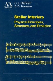 Stellar Interiors: Physical Principles, Structure, and Evolution (Astronomy and Astrophysics Library)
