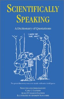 Scientifically speaking: a dictionary of quotations