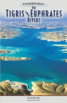 The Tigris & Euphrates Rivers (Rivers in World History)
