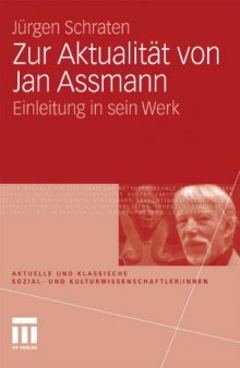 Zur Aktualität von Jan Assmann: Einleitung in sein Werk