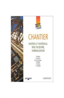 Afnor précis de chantier : Matériel et matériaux, mise en oeuvre, normalisation 1999