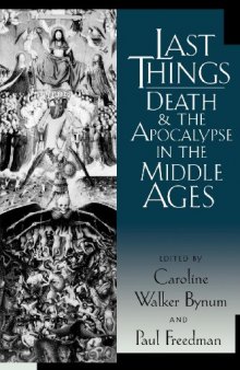 Last Things: Death and the Apocalypse in the Middle Ages