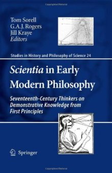 Scientia in Early Modern Philosophy: Seventeenth-Century Thinkers on Demonstrative Knowledge from First Principles