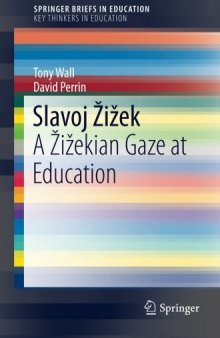Slavoj Žižek : a Žižekian gaze at education