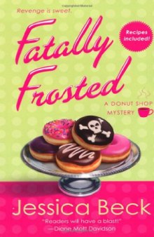 Fatally Frosted: A Donut Shop Mystery