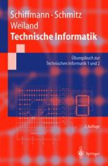 Technische Informatik: Übungsbuch zur Technischen Informatik 1 und 2