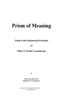 Prism of Meaning - Guide to the Fundamental Principles of Viktor E. Frankl’s Logotherapy