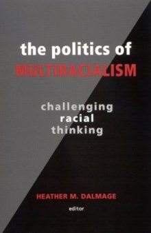 The Politics of Multiracialism: Challenging Racial Thinking