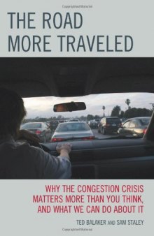 The Road More Traveled: Why the Congestion Crisis Matters More Than You Think, and What We Can Do About It