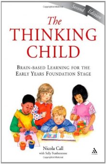 The Thinking Child: Brain-based learning for the early years foundation stage