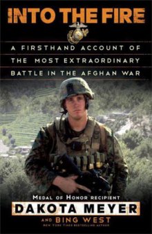 Into the fire : a firsthand account of the most extraordinary battle in the afghan war