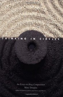 Thinking in Circles: An Essay on Ring Composition (The Terry Lectures Series)