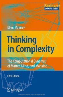 Thinking in Complexity: The Computational Dynamics of Matter, Mind, and Mankind