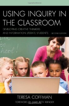 Using Inquiry in the Classroom: Developing Creative Thinkers and Information Literate Students