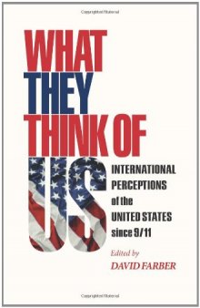 What They Think of Us: International Perceptions of the United States since 9/11
