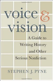 Voice and vision: A Guide to Writing History and Other Serious Nonfiction