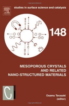 Mesoporous Crystals and Related Nano-Structured Materials, Volume 148: Proceedings of the Meeting on Mesoporous Crystals and Related Nano-Structured Materials, ...