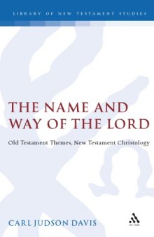 The Name and Way of the Lord: Old Testament Themes, New Testament Christology
