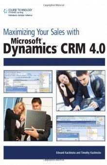 Maximizing Your Sales with Microsoft  Dynamics CRM 4.0