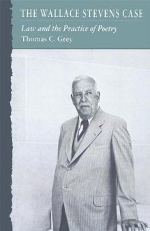 The Wallace Stevens Case: Law and the Practice of Poetry