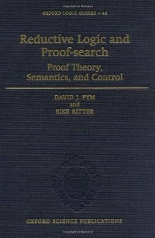 Reductive Logic and Proof-Search: Proof Theory, Semantics, and Control