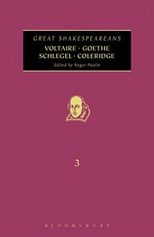Voltaire, Goethe, Schlegel, Coleridge: Great Shakespeareans: Volume III