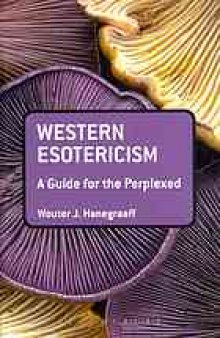 Western esotericism : a guide for the perplexed