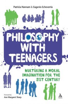 Philosophy with teenagers : nurturing a moral imagination for the 21st century