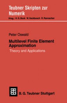 Multilevel Finite Element Approximation: Theory and Applications