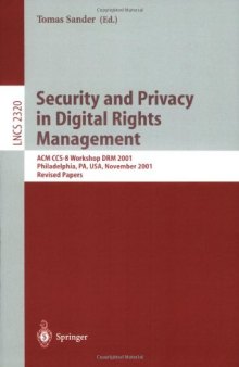 Security and Privacy in Digital Rights Management: ACM CCS-8 Workshop DRM 2001 Philadelphia, PA, USA, November 5, 2001 Revised Papers