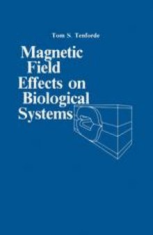 Magnetic Field Effect on Biological Systems: based on the Proceedings of the Biomagnetic Effects Workshop held at Lawrence Berkeley Laboratory University of California, on April 6–7, 1978