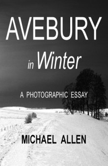 Avebury in Winter: A Photographic Essay
