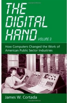 The Digital Hand, Vol 3: How Computers Changed the Work of American Public Sector Industries