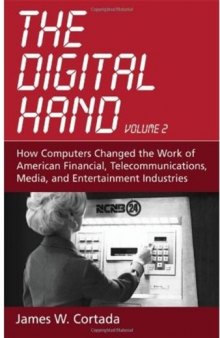 The Digital Hand:Volume II: How Computers Changed the Work of American Financial, Telecommunications, Media, and Entertainment Industries