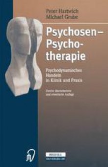 Psychosen — Psychotherapie: Psychodynamisches Handeln in Klinik und Praxis