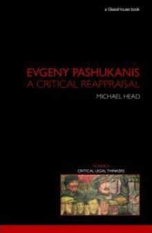 Evgeny Pashukanis: A Critical Reappraisal (Nomikoi Critical Legal Thinkers)