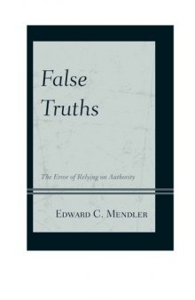 False Truths : The Error of Relying on Authority