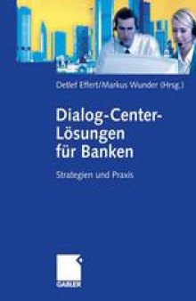 Dialog-Center-L&#x00F6;sungen für Banken: Strategien und Praxis