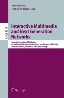 Interactive Multimedia and Next Generation Networks: Second International Workshop on Multimedia Interactive Protocols and Systems, MIPS 2004, Grenoble, France, November 16-19, 2004. Proceedings