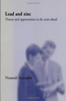 Lead and Zinc. Threats and Opportunities in the Years Ahead